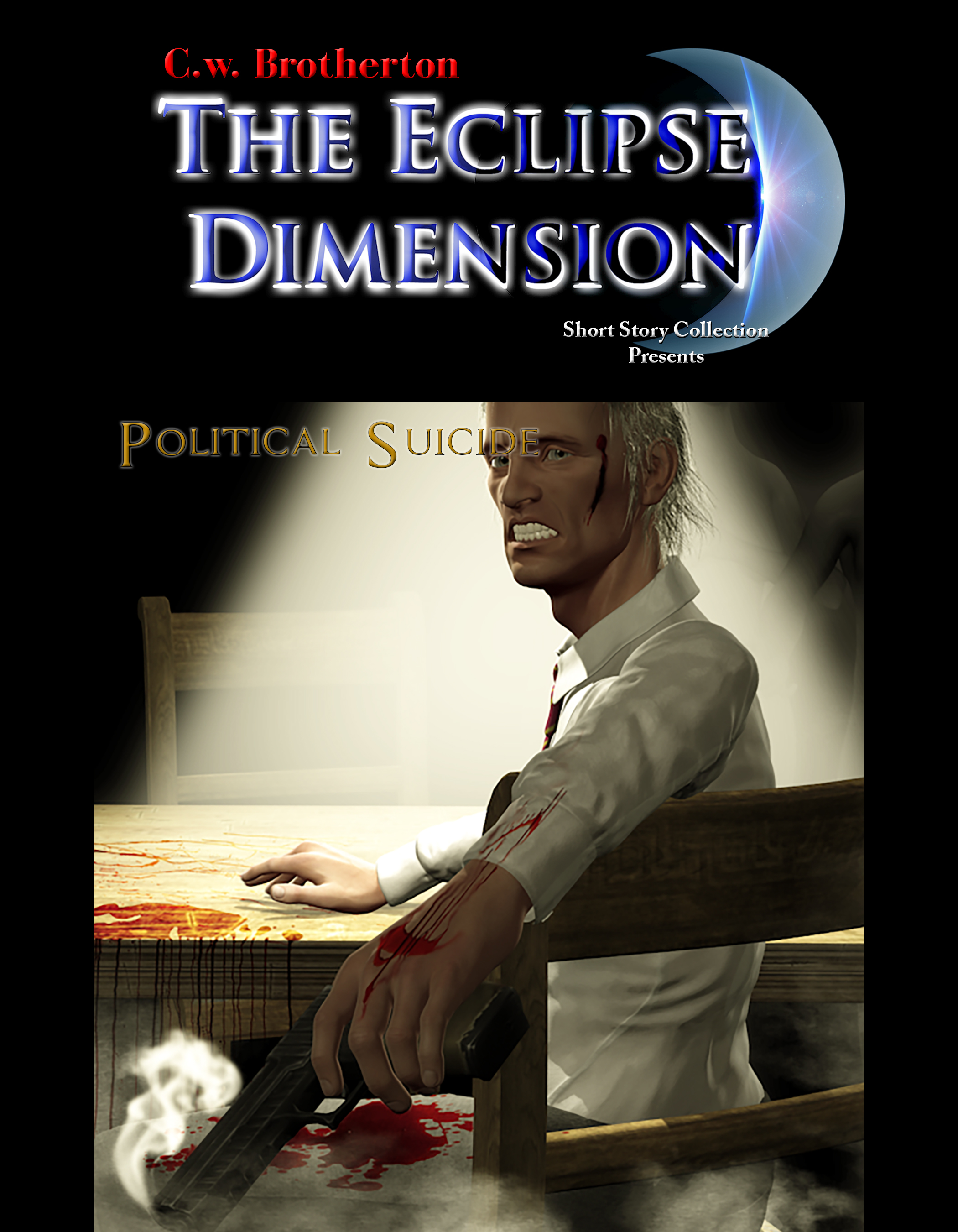 The Eclipse Dimension: Political Suicide - book author C.w.